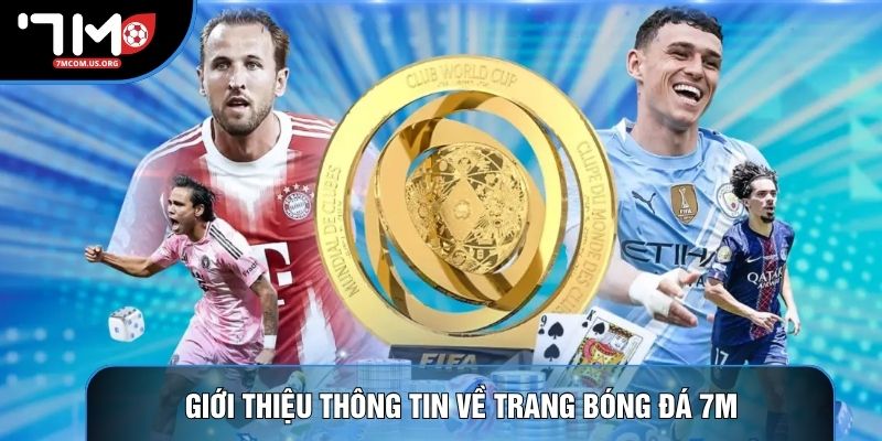 Giới thiệu thông tin về trang bóng đá 7M