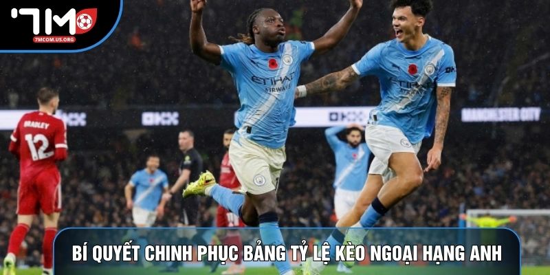 Bí quyết chinh phục bảng tỷ lệ kèo Ngoại hạng Anh Bí quyết chinh phục bảng tỷ lệ kèo Ngoại hạng Anh