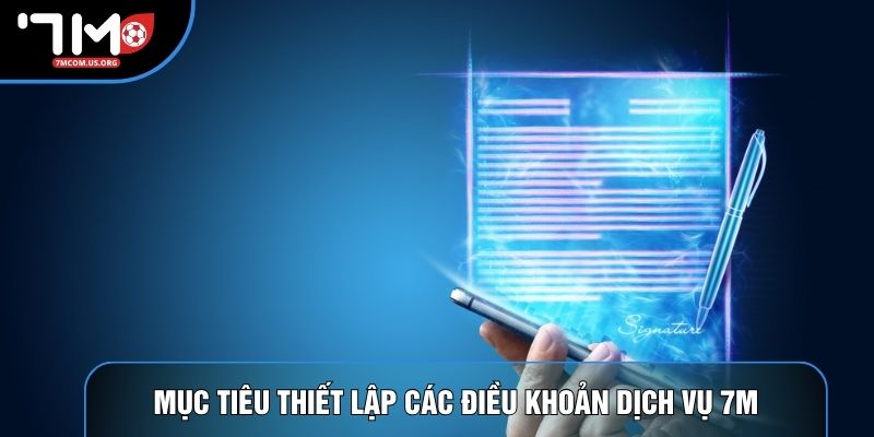 Mục tiêu thiết lập các điều khoản dịch vụ 7M
