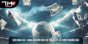 Kèo Nhà Cái - Kinh Nghiệm Đọc Hệ Thống Tỷ Lệ Cược Chuẩn Xác