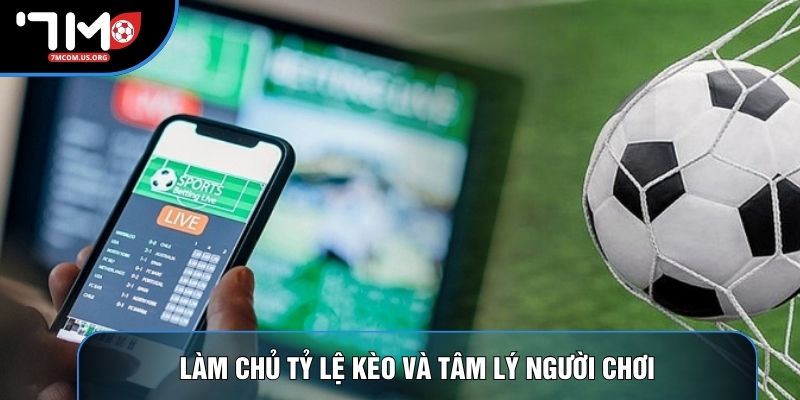 Làm chủ tỷ lệ kèo và tâm lý người chơi Làm chủ tỷ lệ kèo và tâm lý người chơi