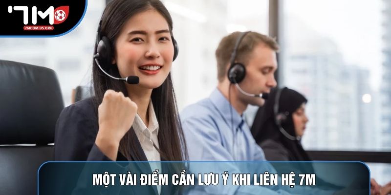 Một vài điểm cần lưu ý khi liên hệ 7M