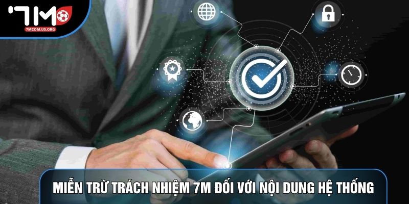Miễn trừ trách nhiệm 7M đối với nội dung trên hệ thống