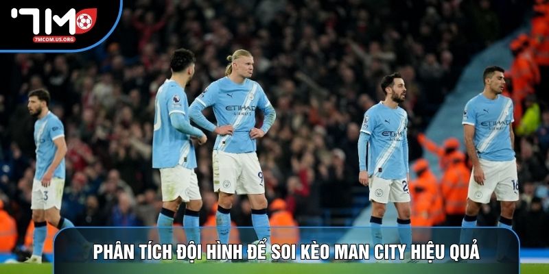 Phân tích đội hình để soi kèo man city hiệu quả