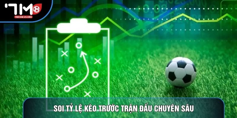 Soi tỷ lệ kèo trước trận đấu chuyên sâu Soi tỷ lệ kèo trước trận đấu chuyên sâu