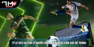 Tỷ Lệ Kèo Và Tâm Lý Người Chơi - Kiểm Soát Cảm Xúc Để Thắng