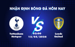 tottenham hotspur leeds united 12 05 ngoai hang anh